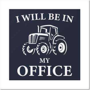 I Will Be In My Office Tractor Posters and Art